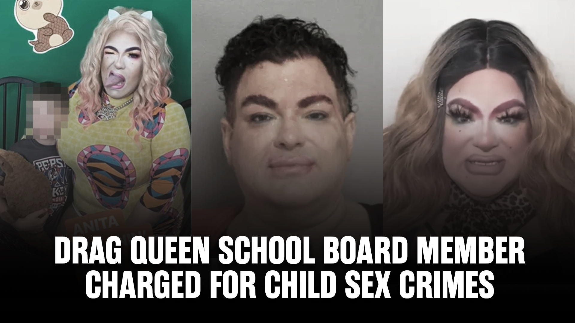 Drag Queen School Board Member CHARGED for Child Sex Crimes, Resigns