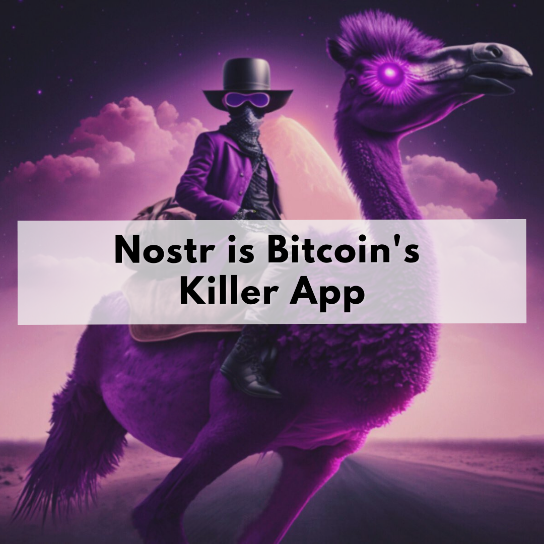 Nostr is Bitcoin's Killer App