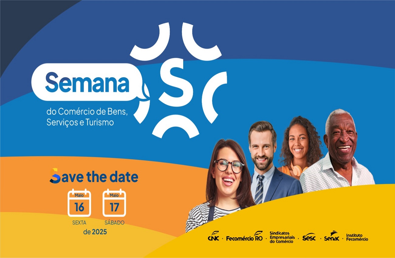 Idealizada pela CNC, Semana S do Comércio será realizada pelo sistema Fecomércio em Rondônia