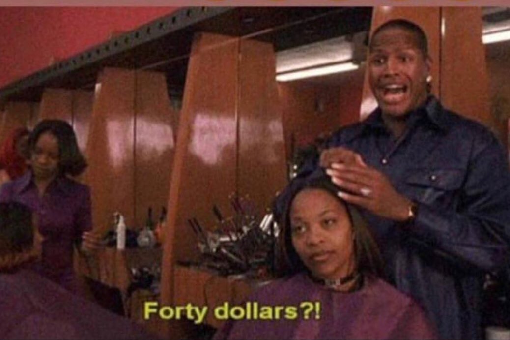 Me anytime ANYTHING costs $40😂 Me anytime ANYTHING costs $40😂
