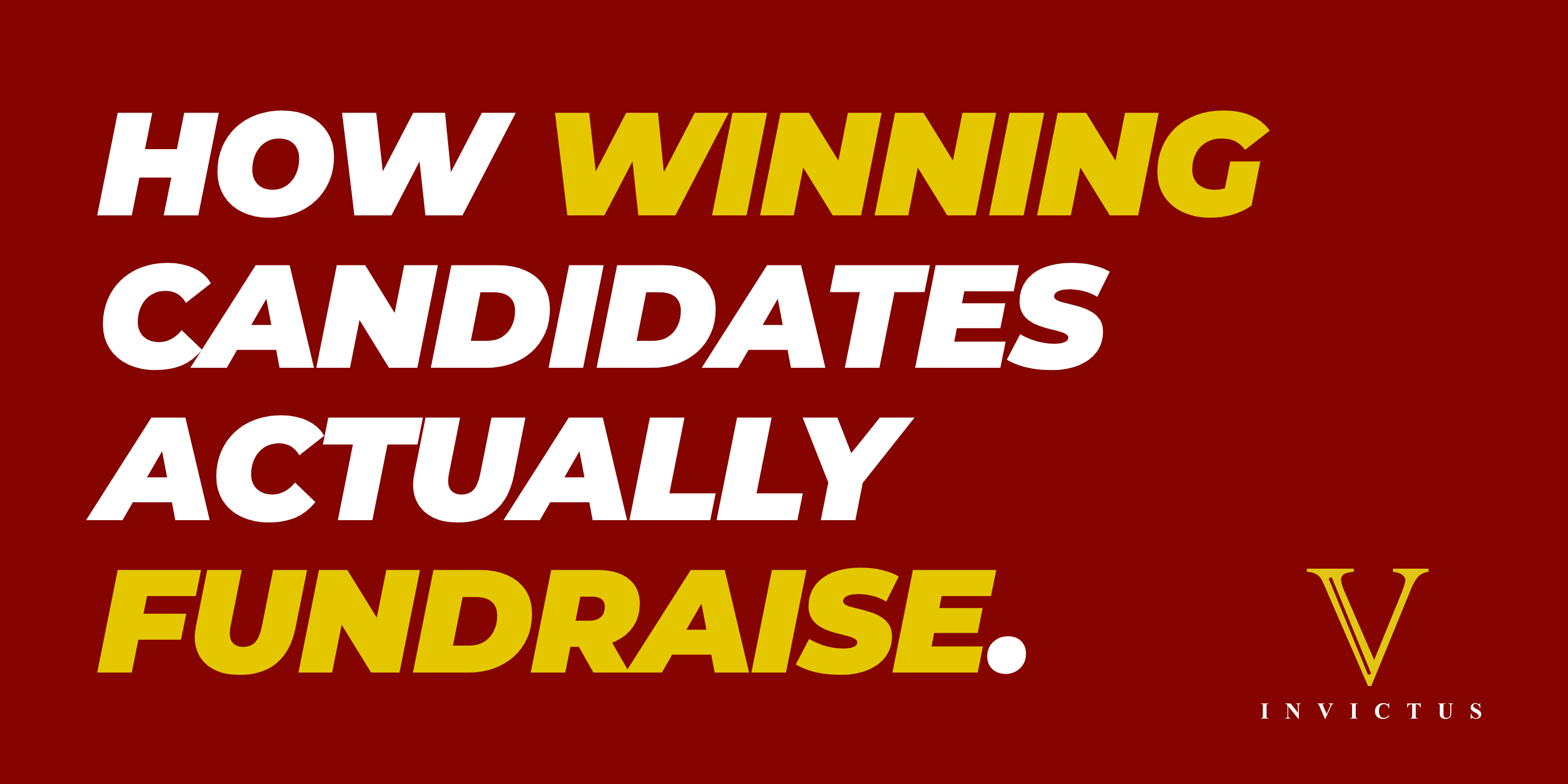 How Winning Candidates Actually Fundraise
