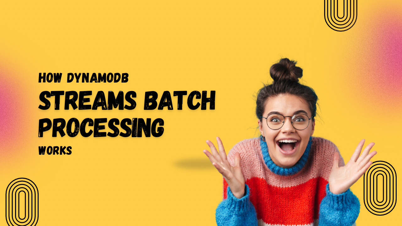 How DynamoDB Streams Batch Processing Works