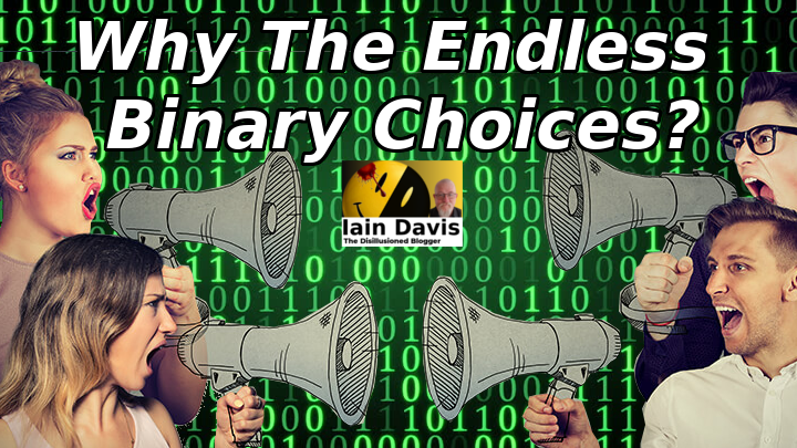 Why The Endless Binary Choices? - Iain Davis Substack