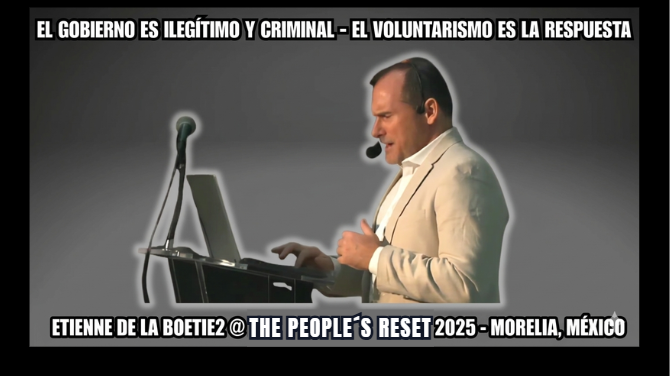 El gobierno es ilegítimo y criminal - El voluntarismo es la respuesta - Etienne en "The Peoples Reset" 
