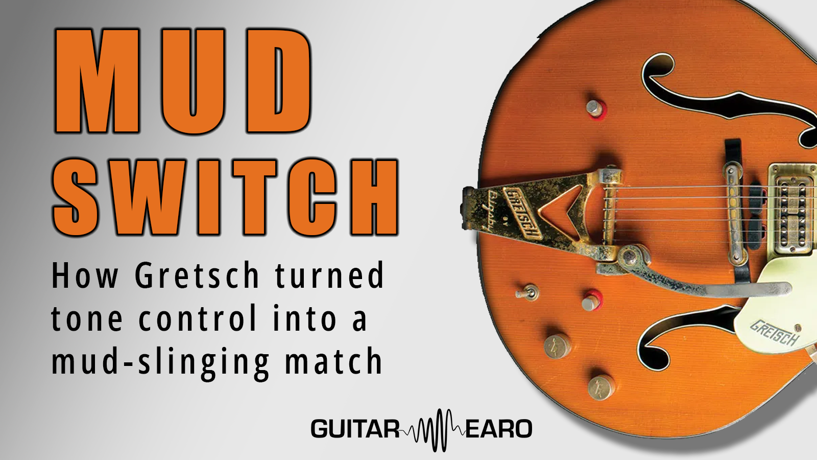 Gretsch’s mud switch: tone hack or tone disaster?