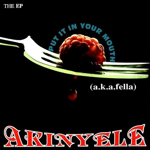 The Taste Of Hip Hop When You Put It In Your Mouth Put it in Your Mouth — Akinyele | Last.fm