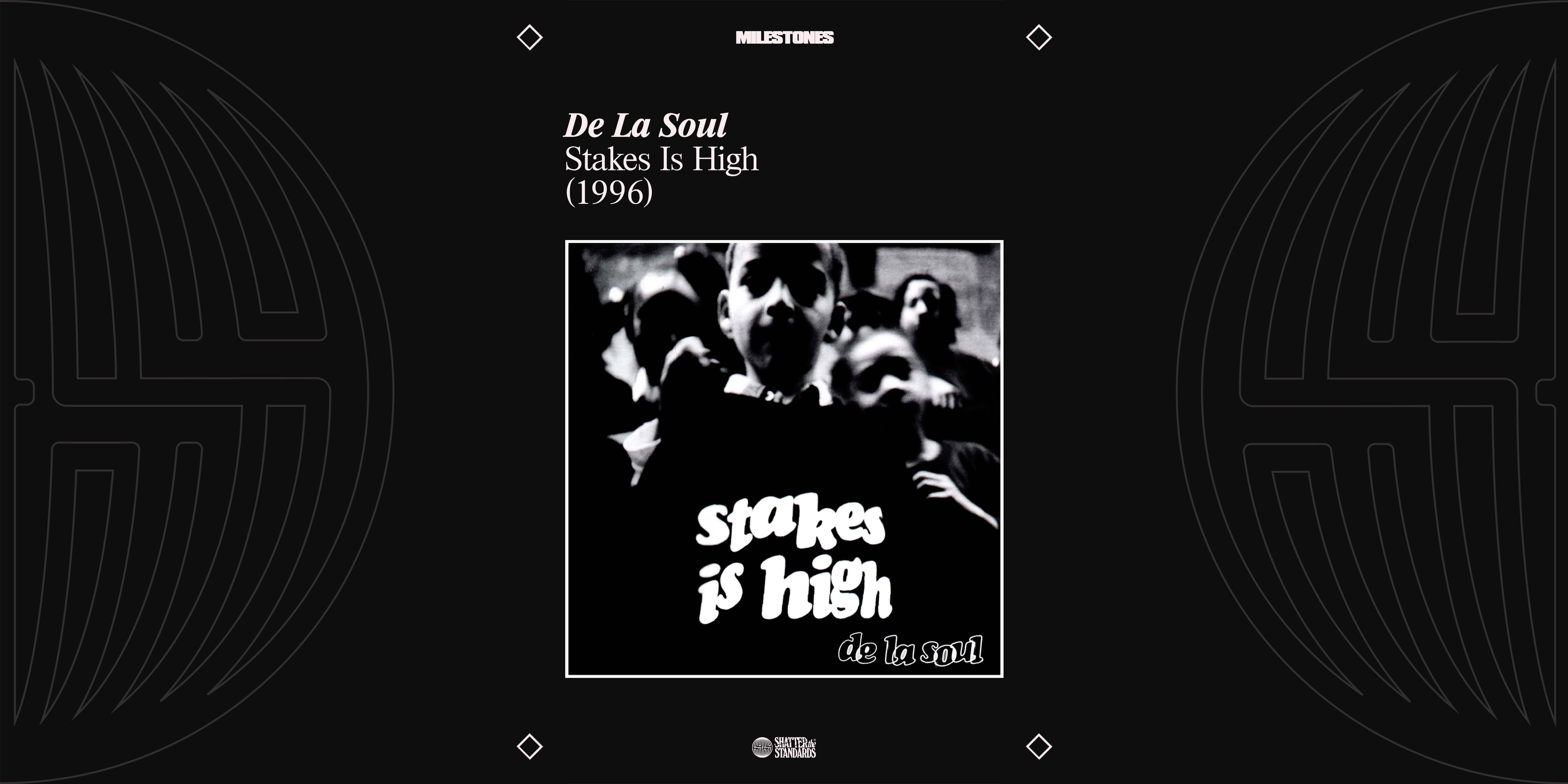 Milestones: Stakes Is High by De La Soul