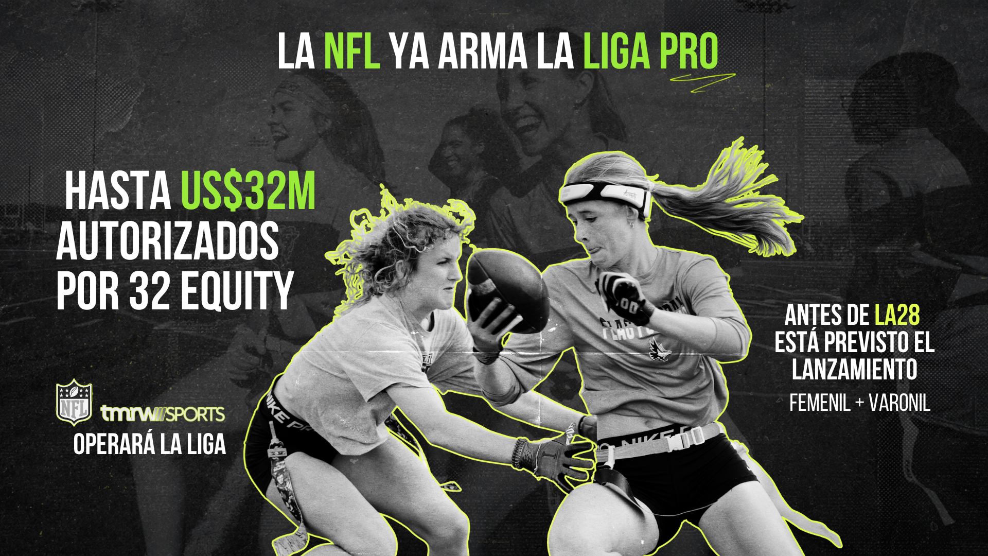 La NFL ya arma la liga pro: hasta US$32 millones autorizados por 32 Equity, NFL y TMRW Sports operarán la liga, lanzamiento previsto antes de LA28 en las ramas femenil y varonil