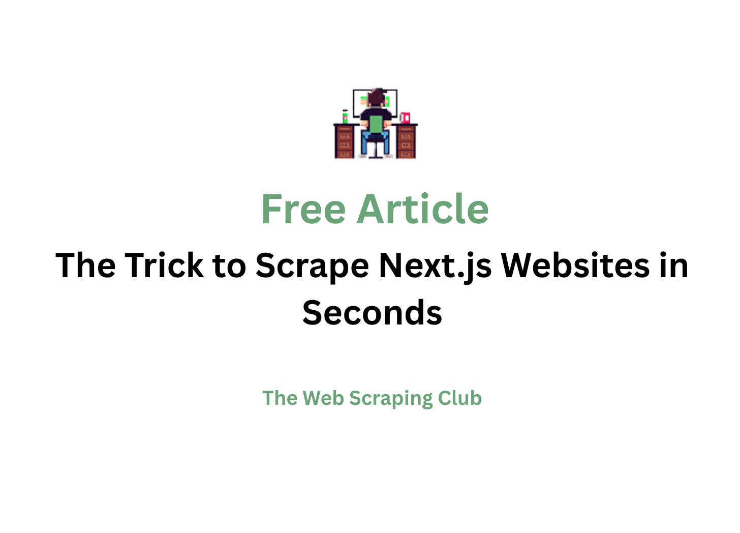 thewebscraping.club - Antonello Zanini - The Trick to Scrape Next.js Websites in Seconds