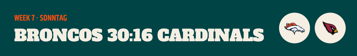 Week 7: Broncos 30:16 Cardinals
