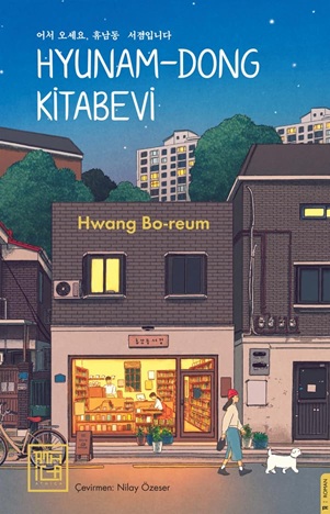 Hyunam-Dong Kitabevi (2022, Hwang Boreum, çeviren: Nilay Özeser, Athica Yayınları / 2024)