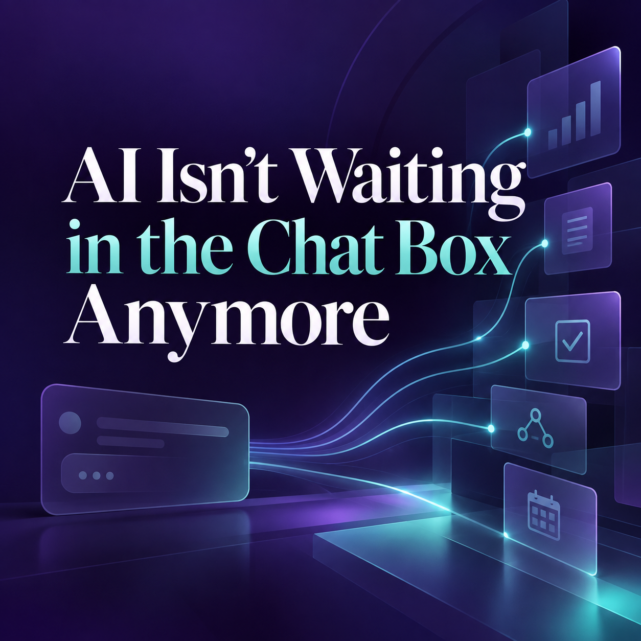 AI Isn’t Waiting in the Chat Box Anymore