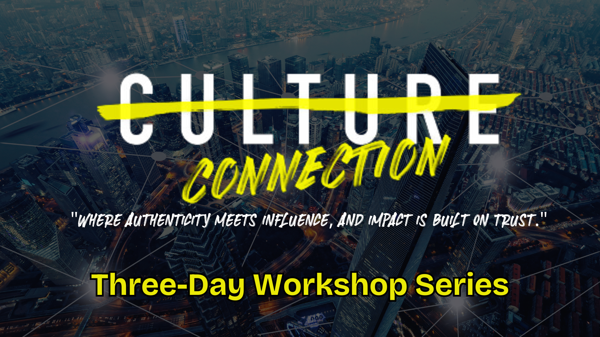 🌍 The Culture of Connection Workshop Series 🌍