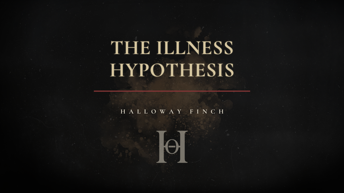 The Illness Hypothesis