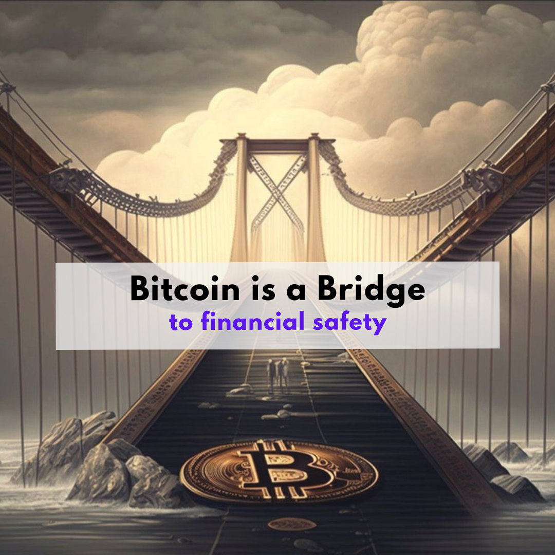 ₿itcoin is a Bridge to Financial Safety