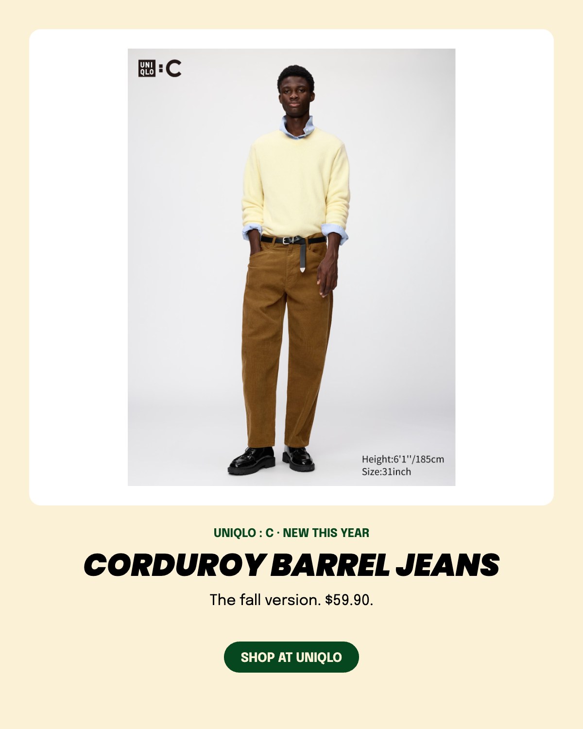 Uniqlo : C Corduroy Barrel Jeans in brown, $59.90