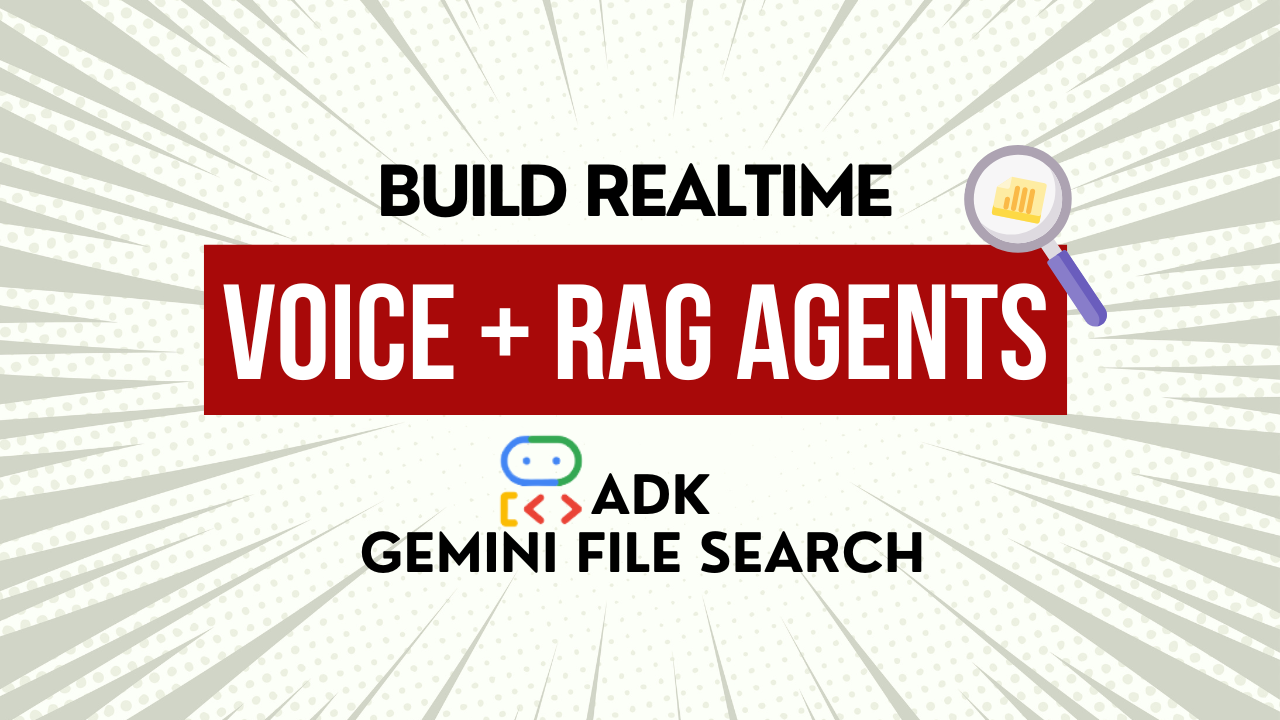 Build Agent Based Rag App Building a Realtime Voice RAG Agents with ADK Web UI and Gemini File Search