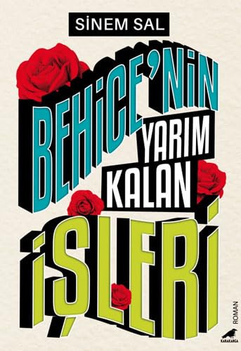 Behice’nin Yarım Kalan İşleri (Sinem Sal, 232 sayfa, 2023, Kara Karga Yayınları)