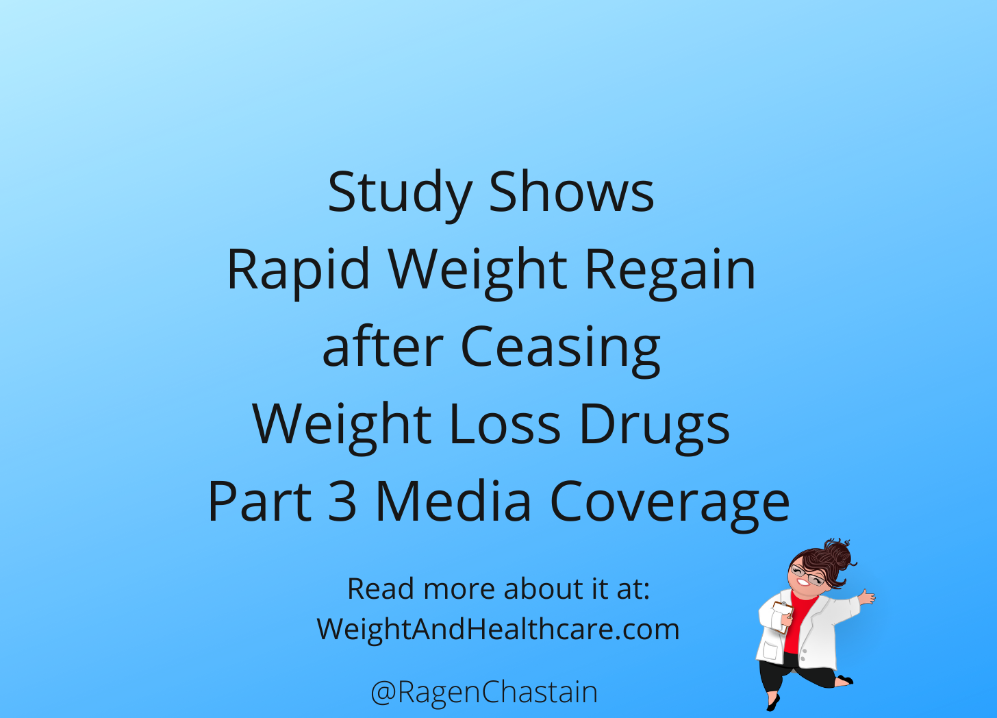 Study Shows Rapid Weight Regain after Ceasing Weight Loss Drugs - Part 3  Media Coverage