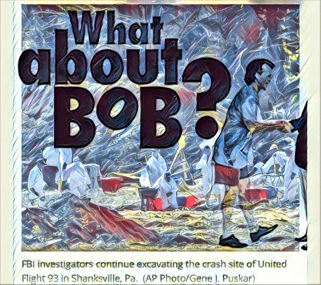 What About Bob on 9/11? Why Can't He Remember Where He Was On 9/11?