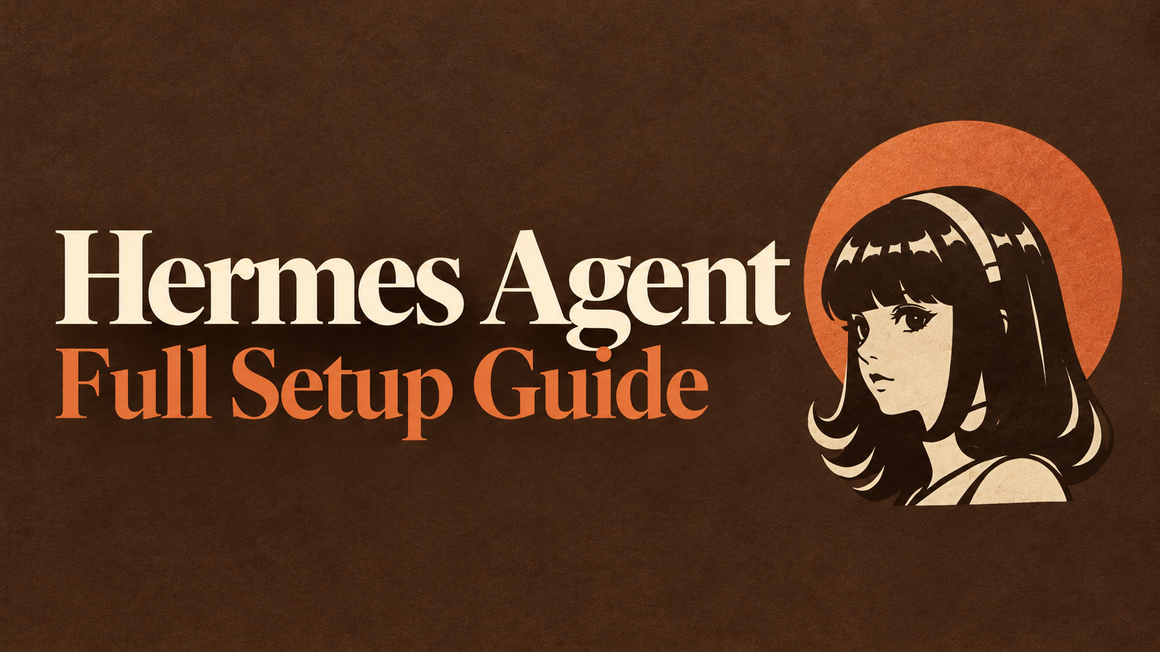 Hermes Agent: The Complete Setup Guide
