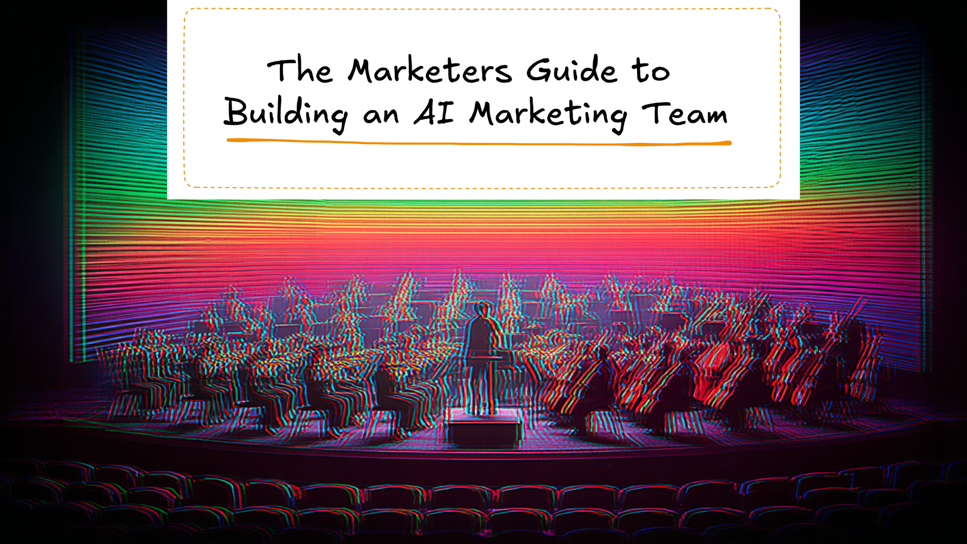 The Marketer's Guide to Building an AI Marketing Team