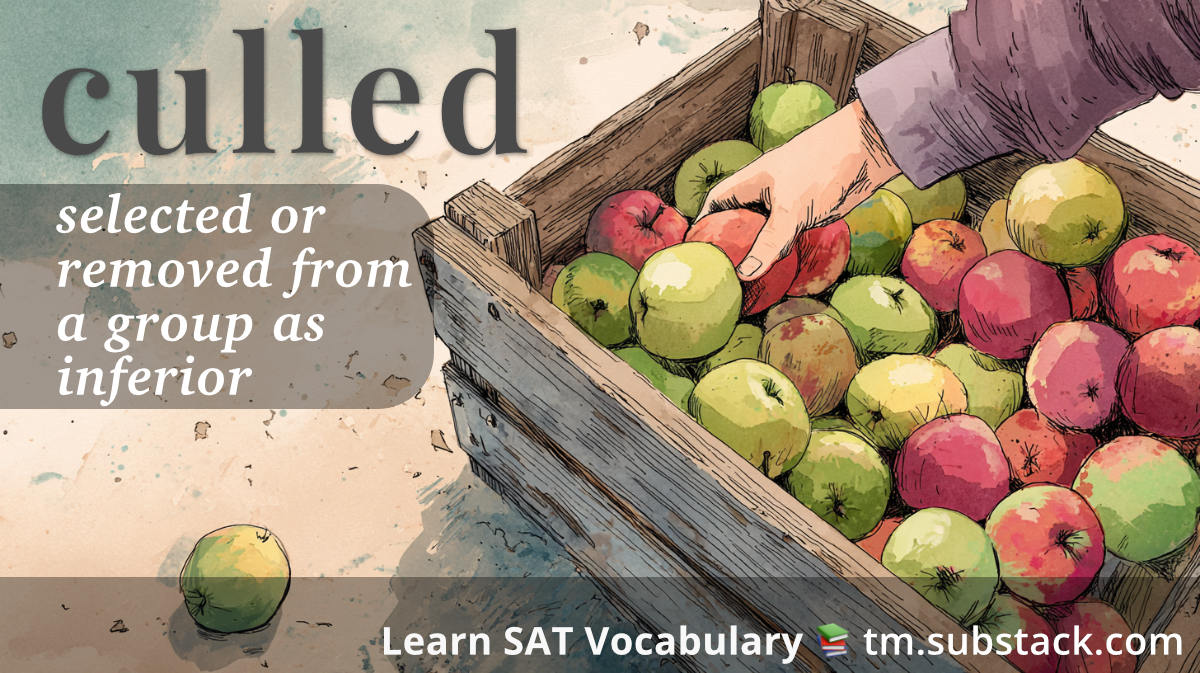 Culled — Meaning, Definition, & Examples | SAT Vocabulary