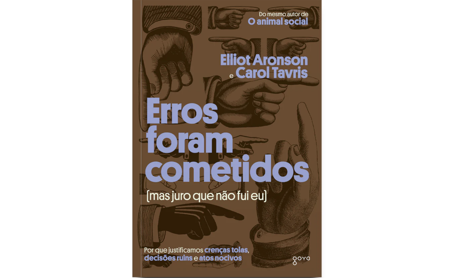 Erros foram cometidos (Mas juro que não fui eu): Por que políticos e cidadãos preferem a autojustificação à responsabilidade