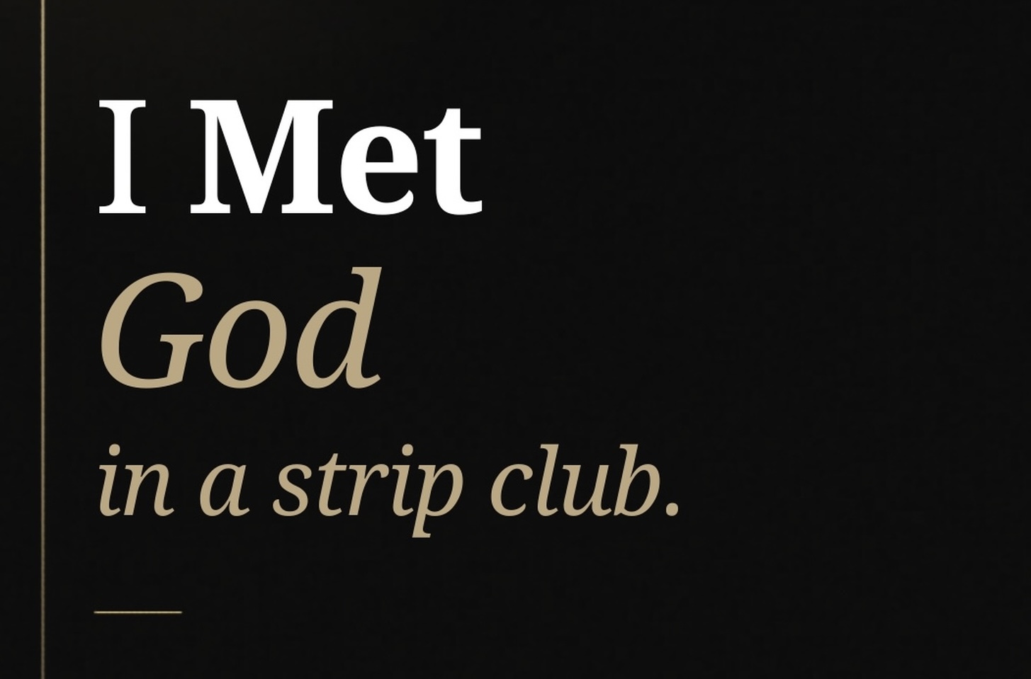 I Met God in a Strip Club