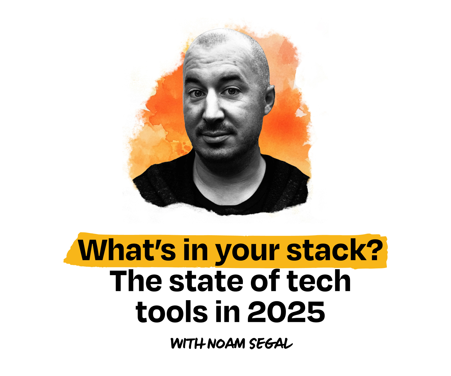 Image from What’s in your stack: The state of tech tools in 2025