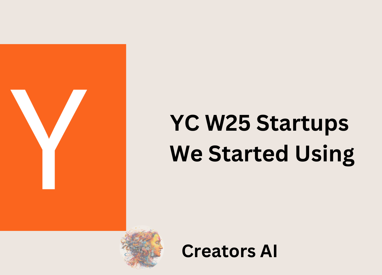 YC W25 Startups We Started Using