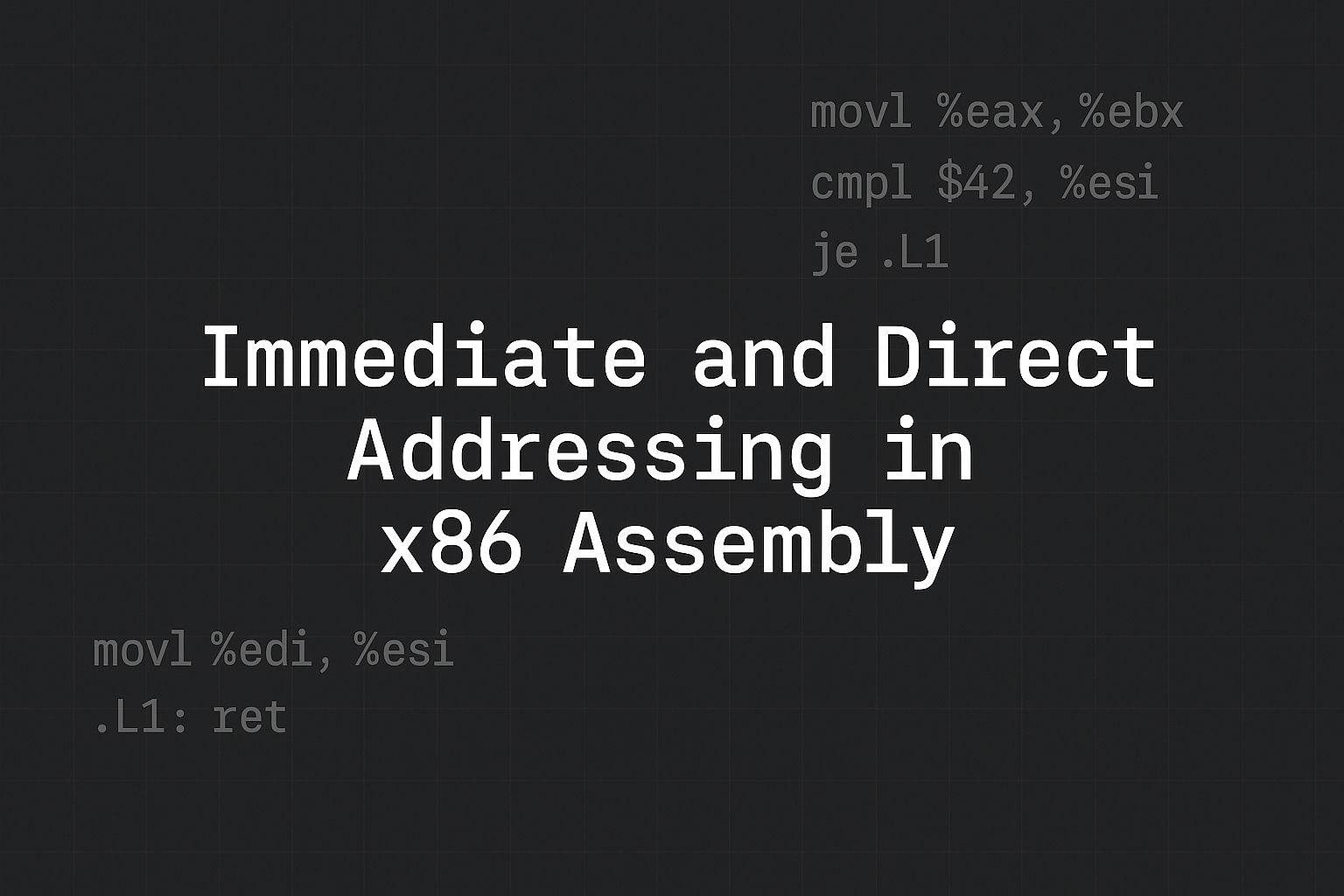 x86 Addressing Modes, Part 1 — Immediate and Direct Access