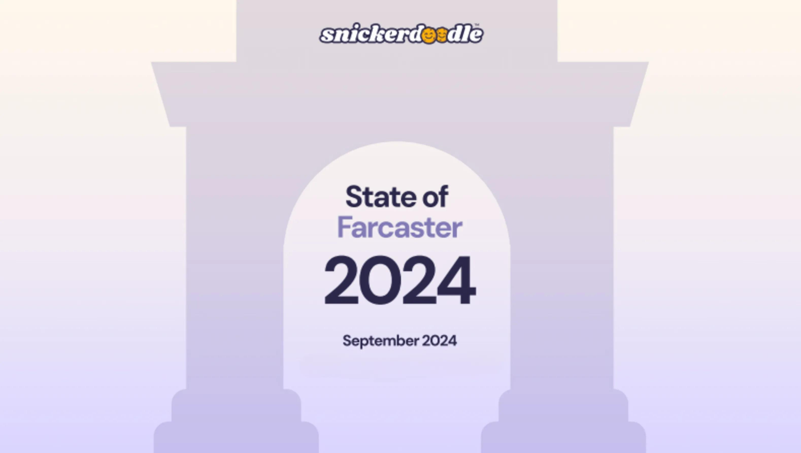 Snickerdoodle Releases State of Farcaster Report