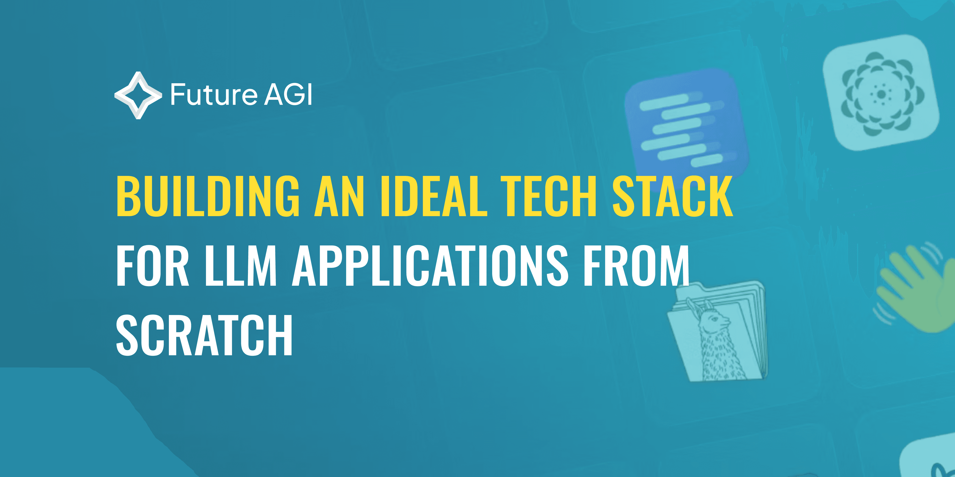 How to Build an Ideal Tech Stack for LLM Applications