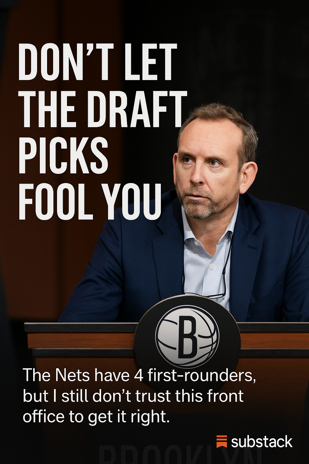 Don’t Let the Draft Picks Fool You: I Still Don’t Trust the Nets Front Office