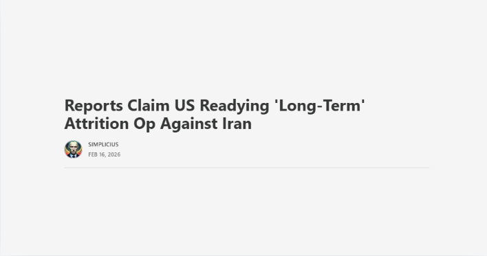 Reports Claim US Readying 'Long-Term' Attrition Op Against Iran