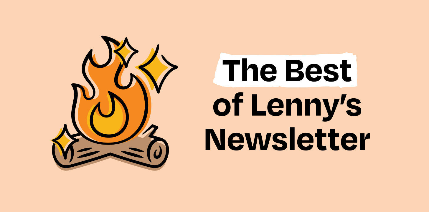 Image from The Best of Lenny’s Newsletter—2024 Edition