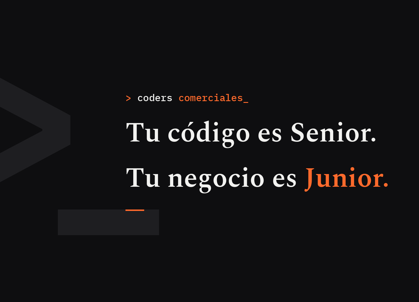Tu código es Senior. Tu negocio es Junior.