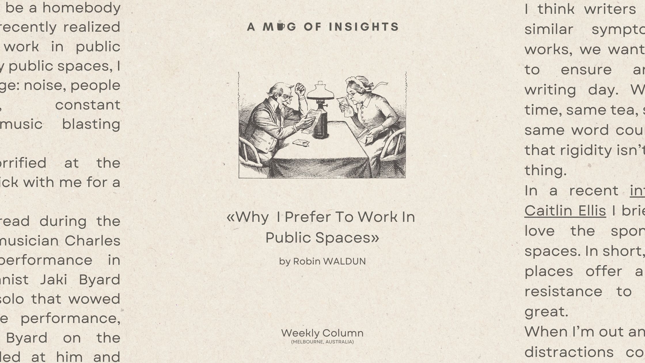 Why I Prefer To Work In Public Spaces - by Robin Waldun