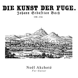 Noël Akchoté - Johann Sebastian Bach: Die Kunst Der Fuge (BWV
