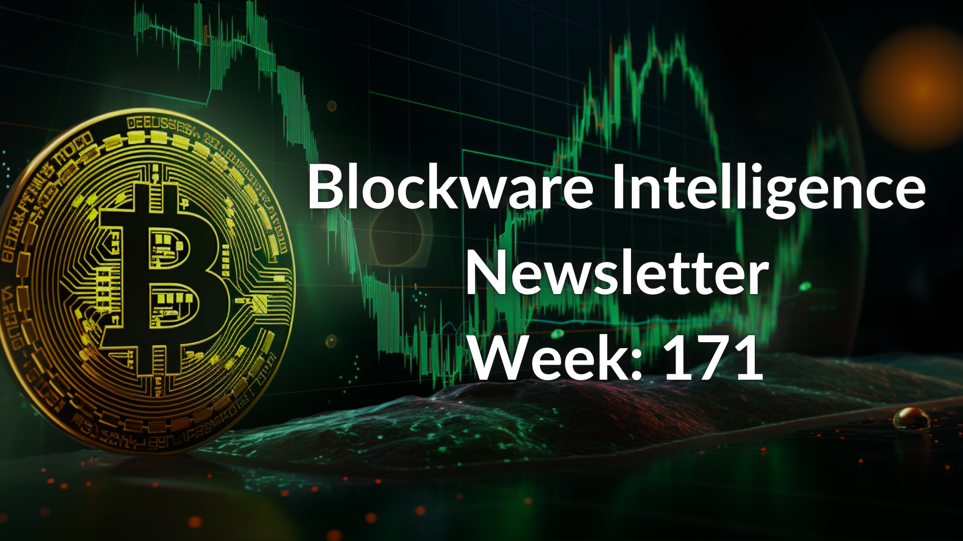 Blockware Intelligence Newsletter: Week 171