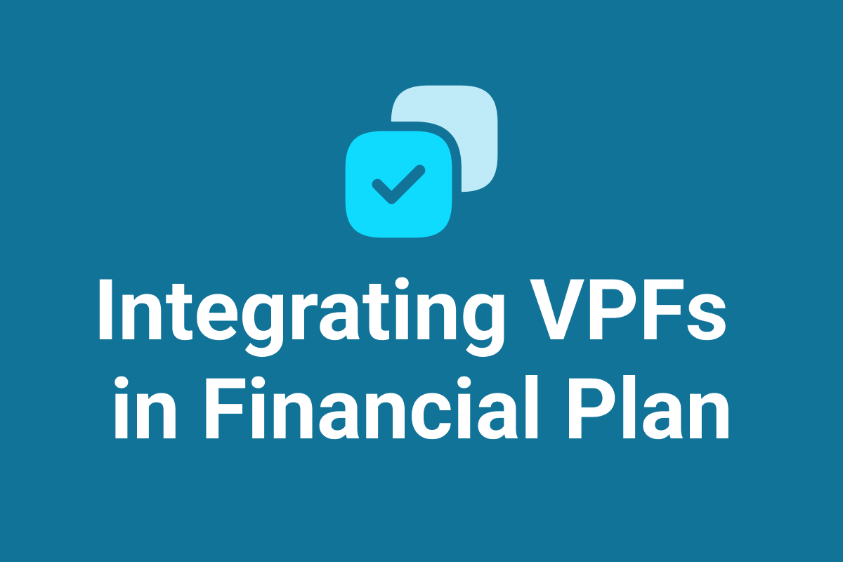 Integrating VPFs into a Holistic Financial Plan