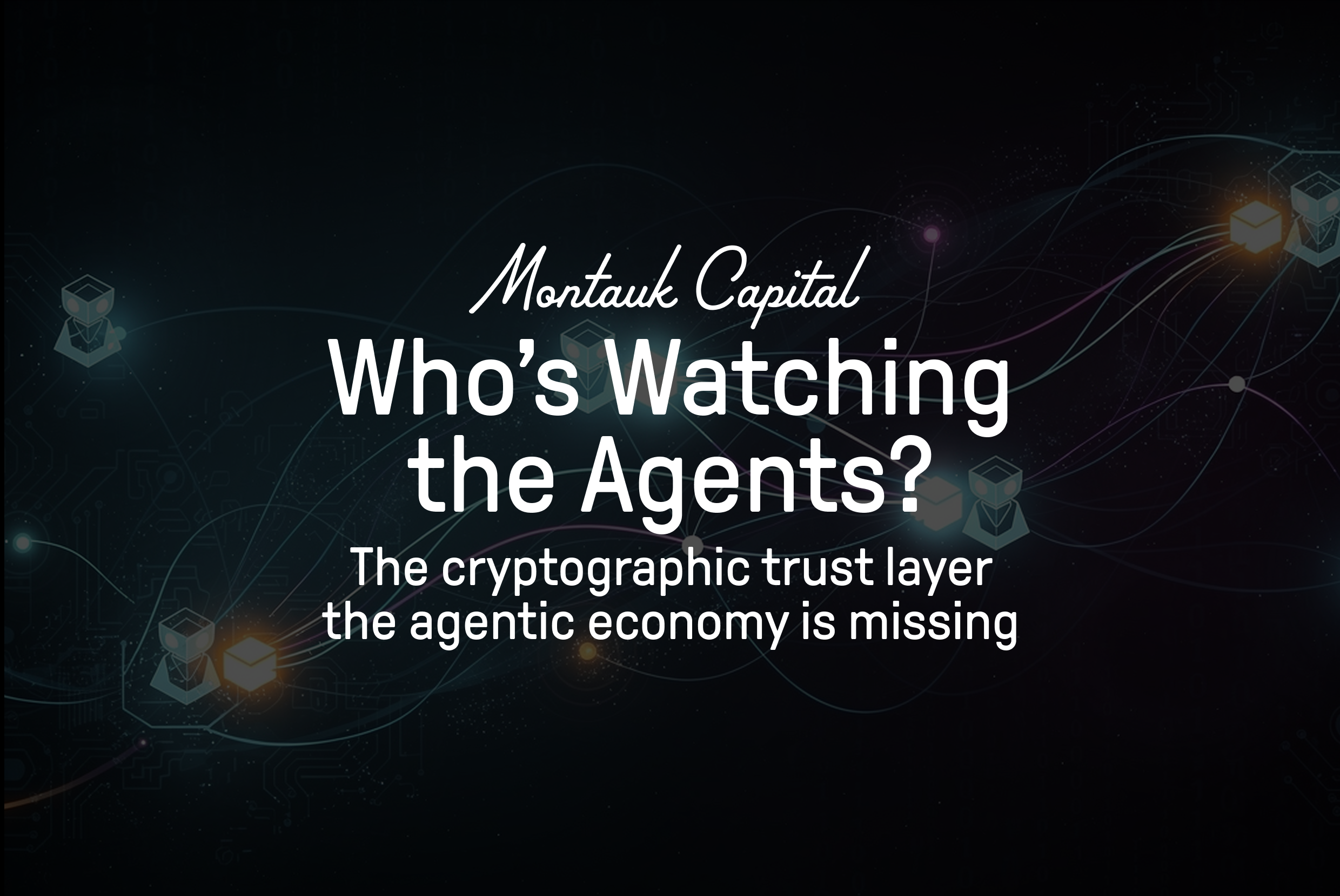 Who's Watching the Agents? The Cryptographic Trust Layer the Agentic ...
