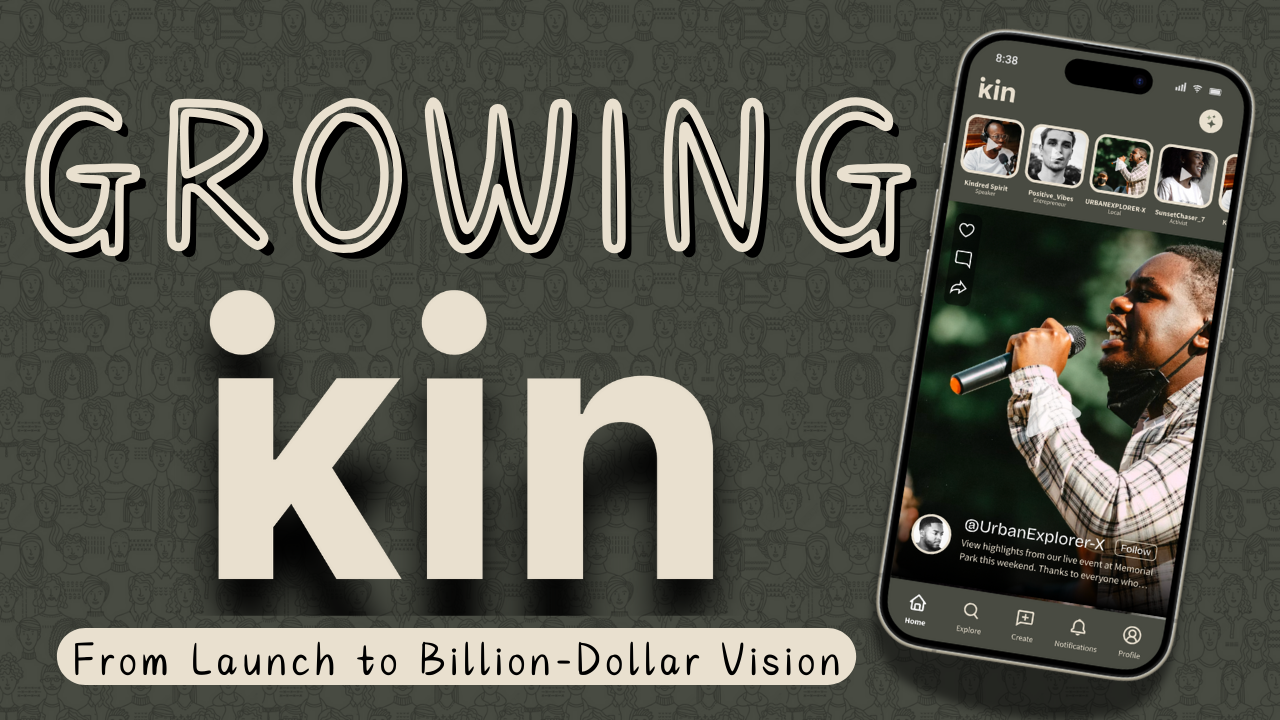 Growing Kin: From Launch to Billion Dollar Valuation