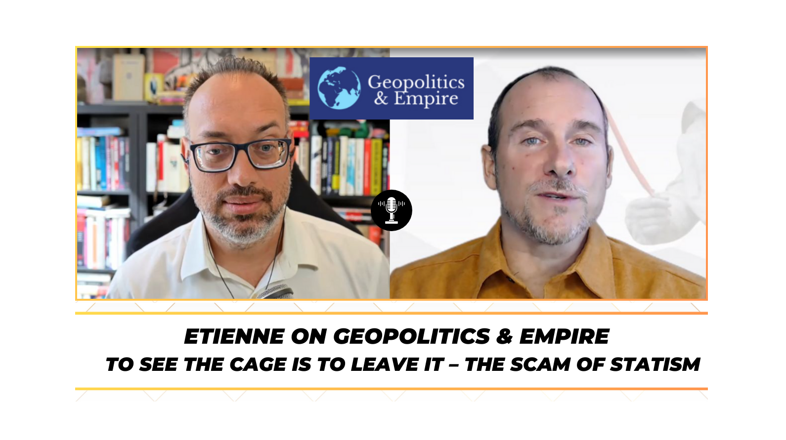 Etienne de la Boetie² on Geopolitics & Empire - The Scam of Statism & Nationalism