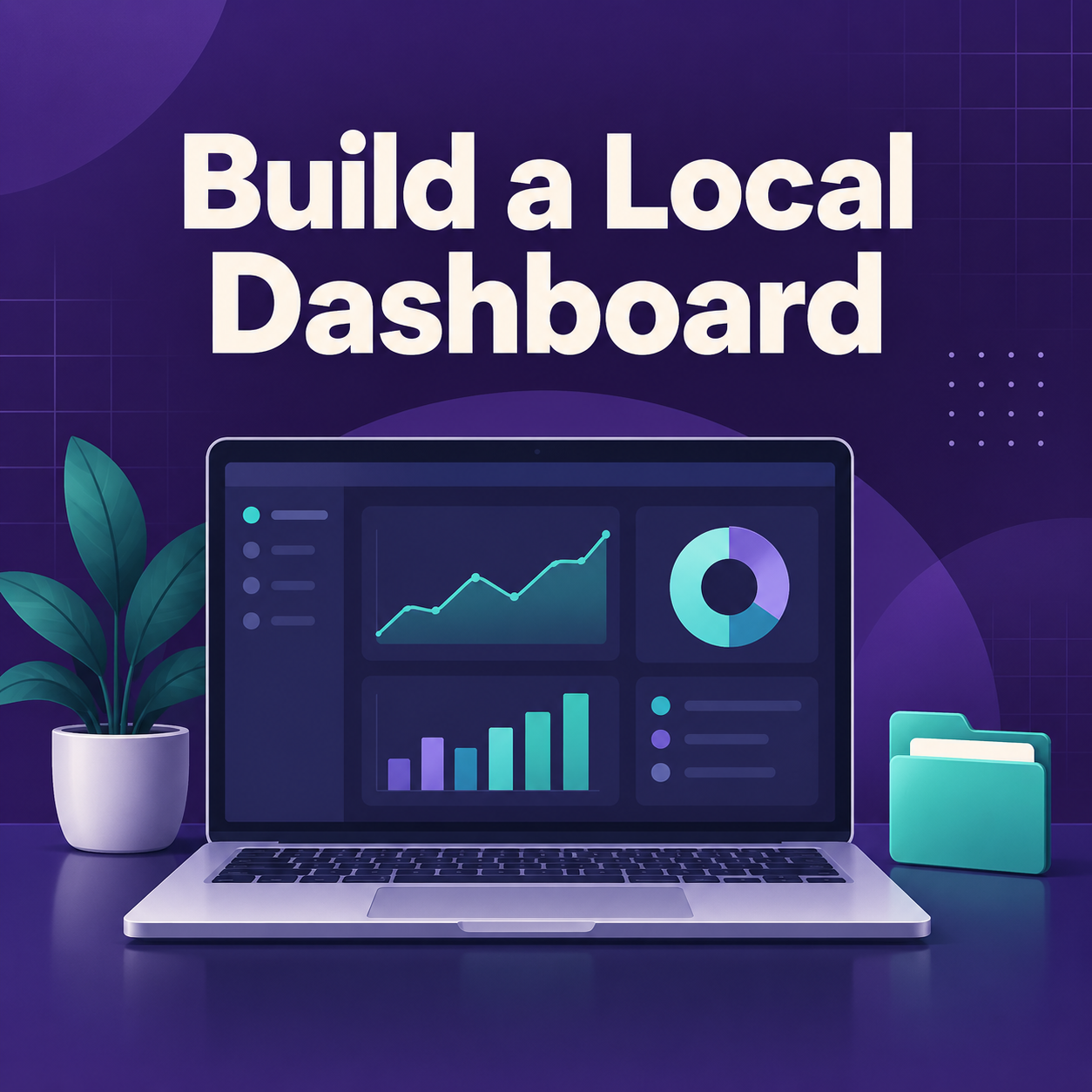 Build a Local Dashboard