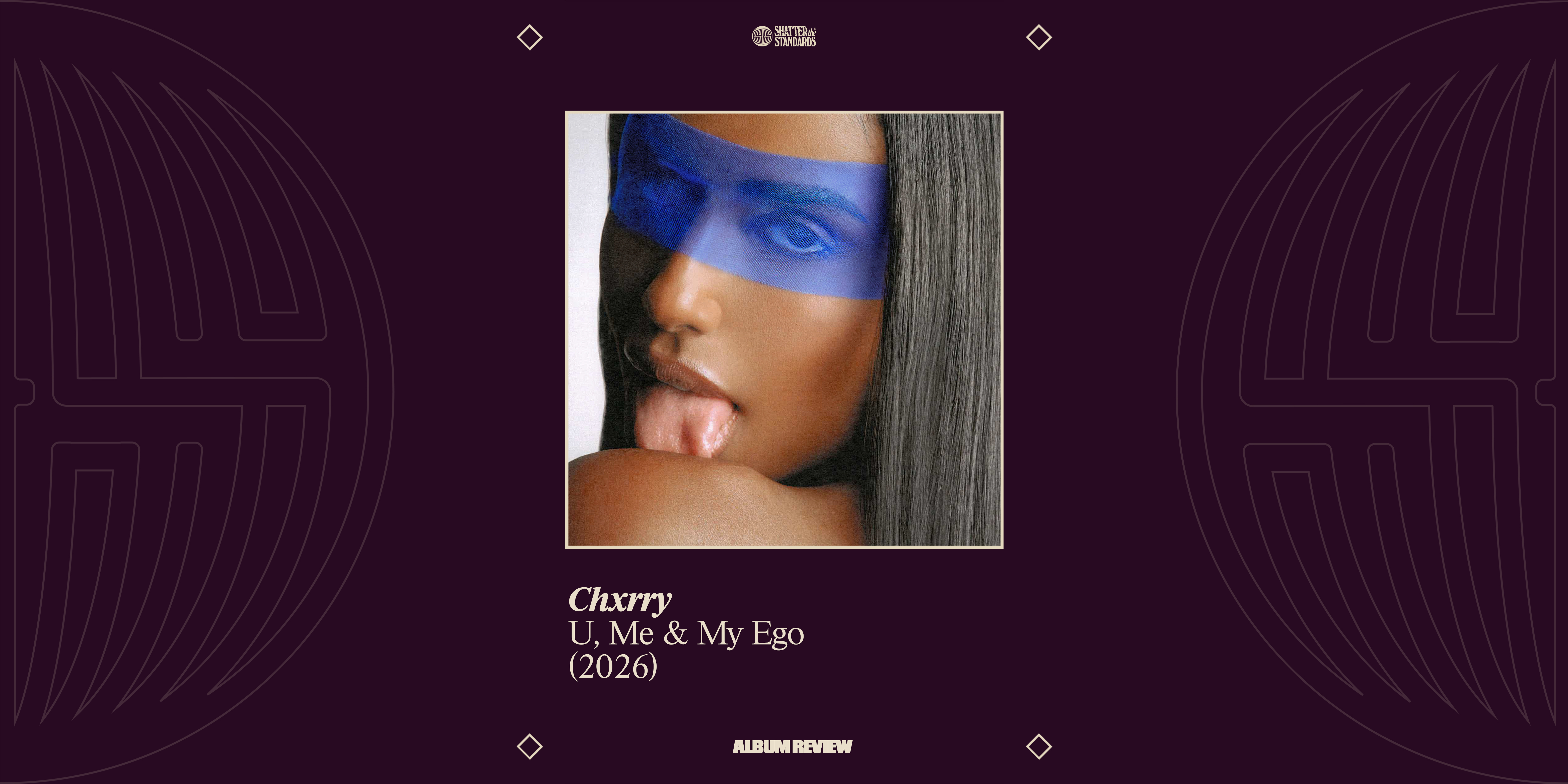 Album Review: U, Me &amp; My Ego by Chxrry