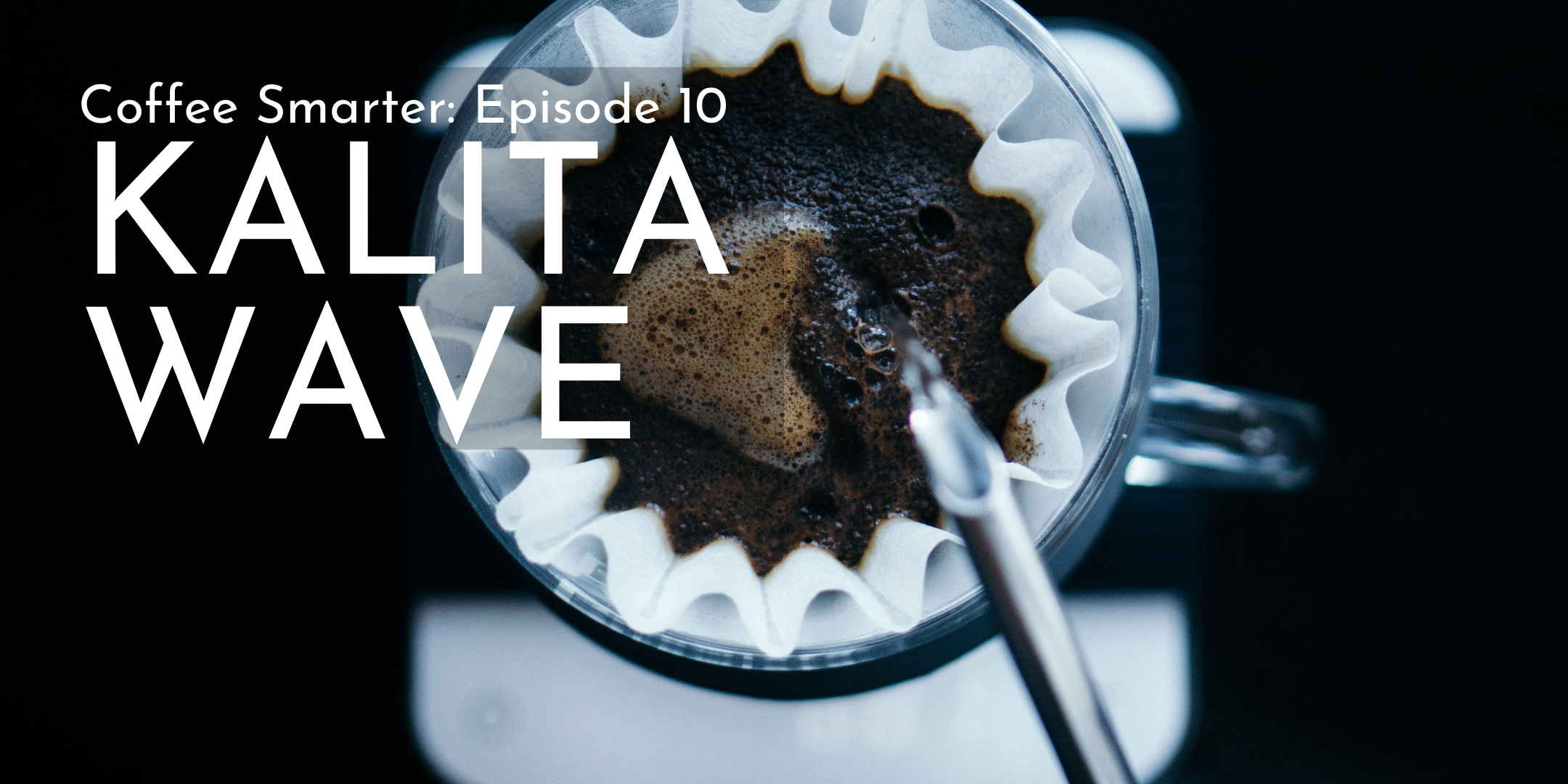 E10: Kalita Wave