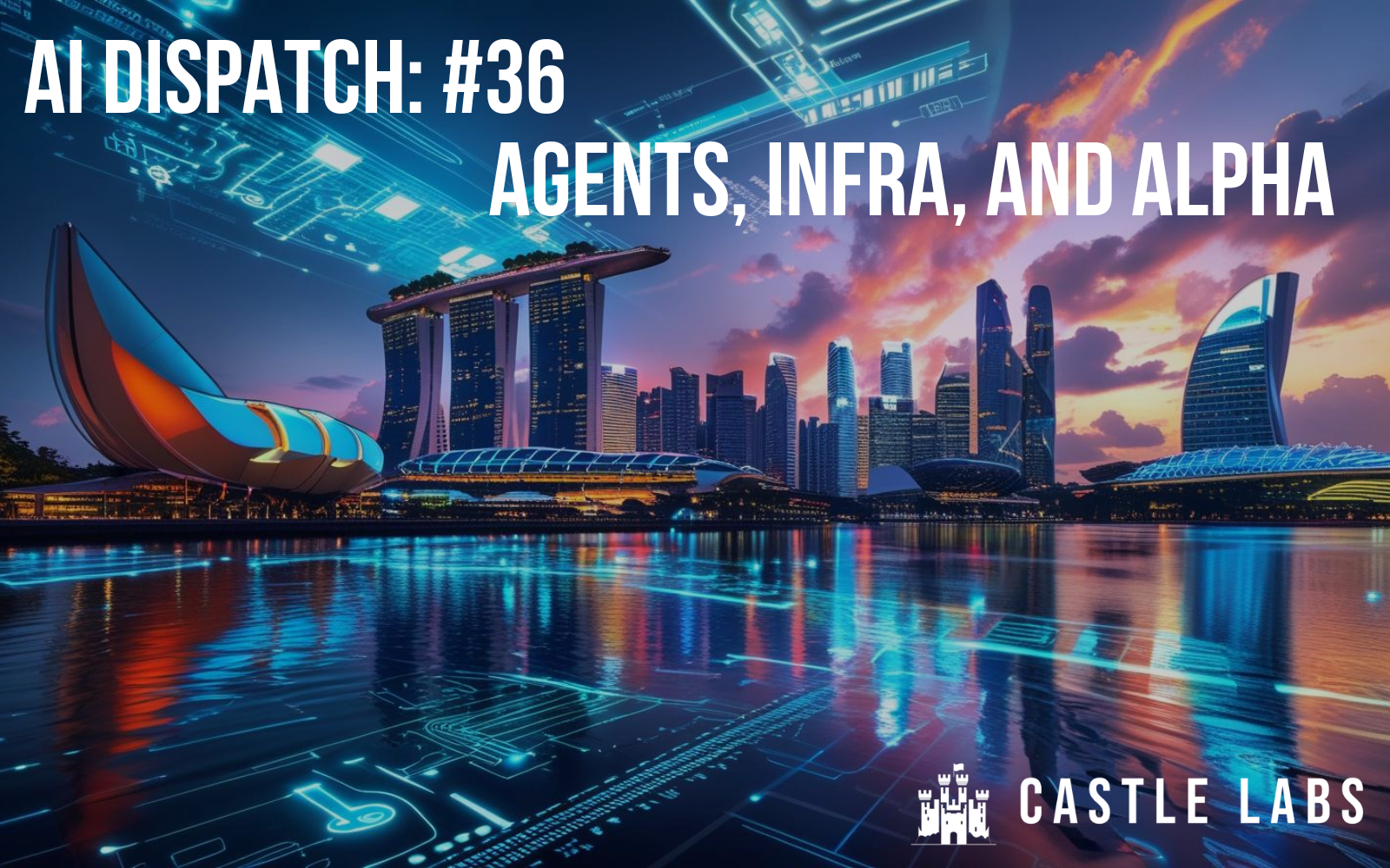 Agents, Infra, and Alpha