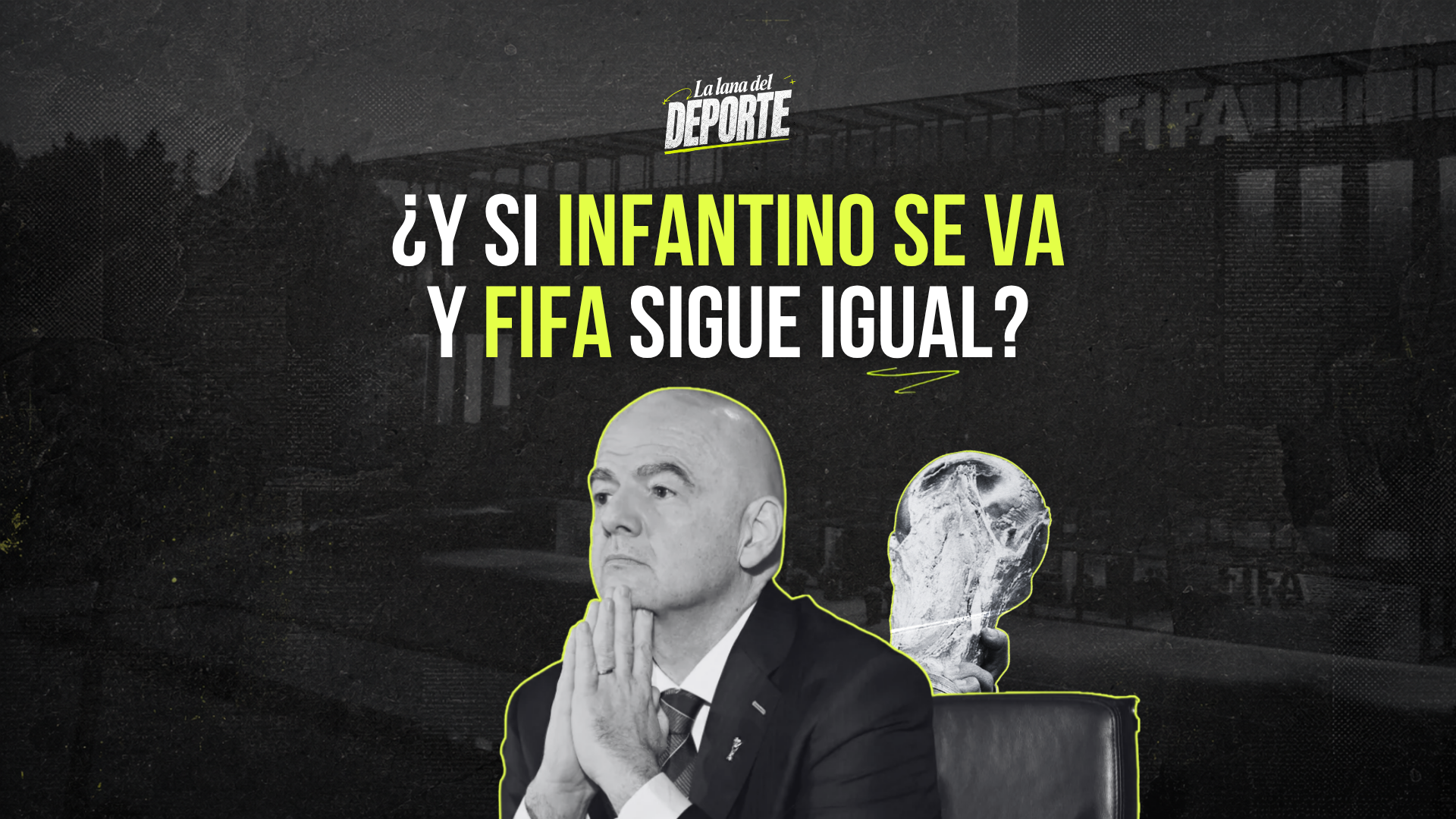 ¿Y si Infantino se va y FIFA sigue igual?